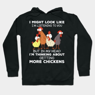 I Am Thinking About Getting More Chickens Farming Farmer Hoodie